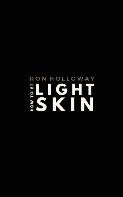 How to be Light Skin: The Sweet & Sour Edition - Paperback
