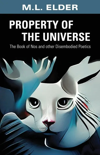Property of the Universe: The Book of Nos and other Disembodied Poetics - Paperback