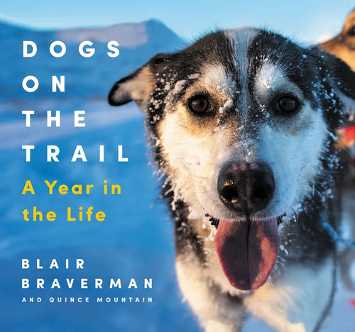 Dogs on the Trail: A Year in the Life - Hardcover