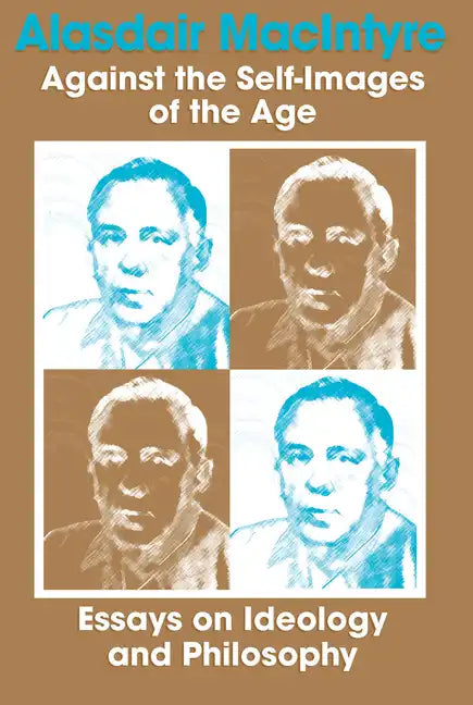 Against Self Images of Age: Essays on Ideology and Philosophy - Paperback