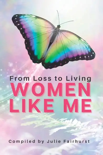 Women Like Me: From Loss To Living - Paperback