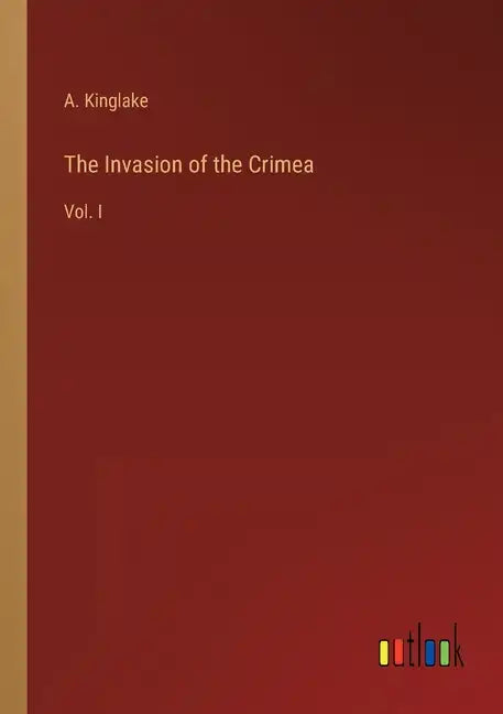 The Invasion of the Crimea: Vol. I - Paperback