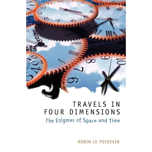 Travels in Four Dimensions: The Enigmas of Space and Time - Paperback