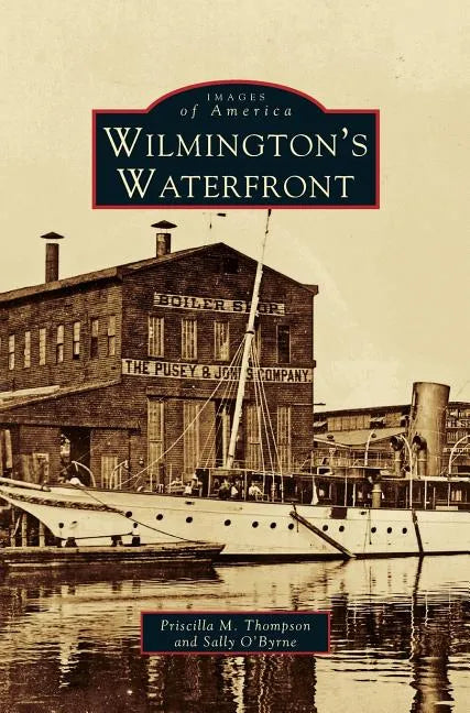 Wilmington's Waterfront - Hardcover