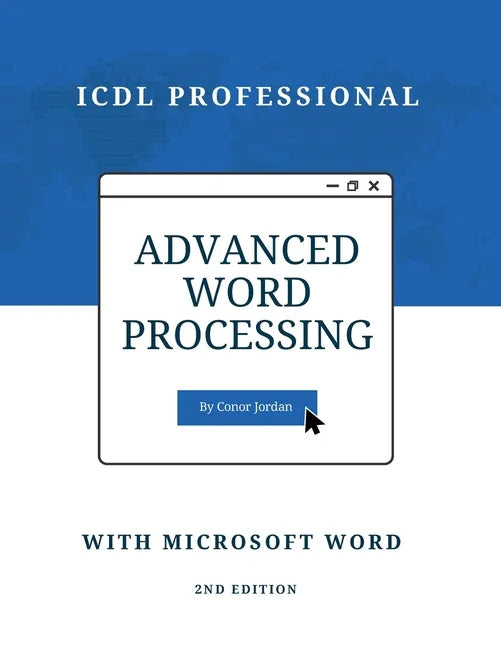 Advanced Word Processing with Microsoft Word: ICDL Professional - Paperback