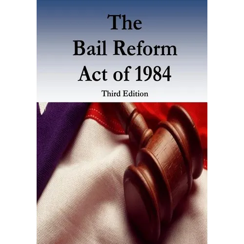 The Bail Reform Act of 1984 - Paperback