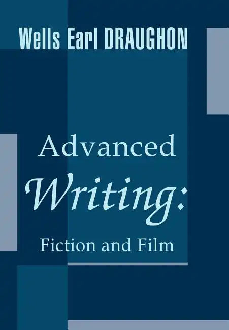 Advanced Writing: Fiction and Film - Hardcover