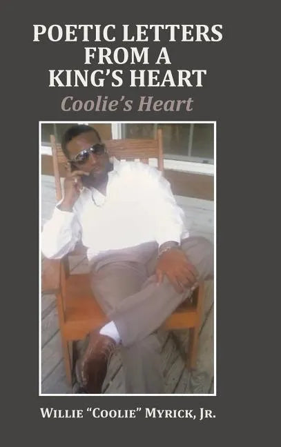 Poetic Letters from a King's Heart: Coolie's Heart - Hardcover