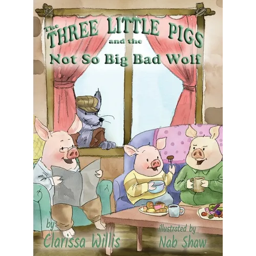 The Three Little Pigs and the Not So Big Bad Wolf - Hardcover