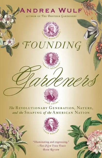 Founding Gardeners: The Revolutionary Generation, Nature, and the Shaping of the American Nation - Paperback