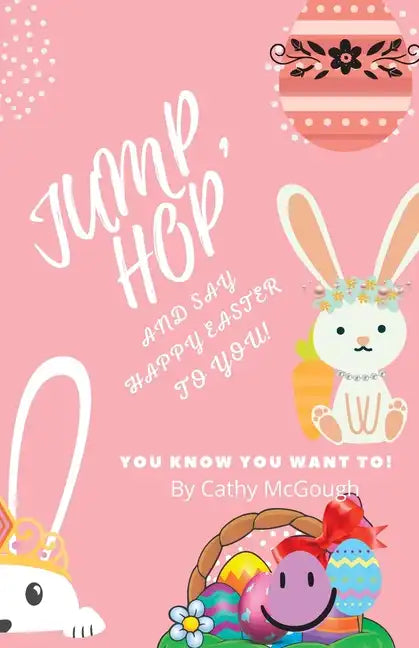Jump, Hop and Say Happy Easter To You! - Paperback