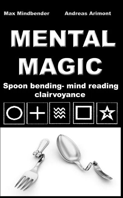 Mental Magic: Spoon bending, mind reading, clairvoyance - Paperback