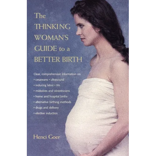 The Thinking Woman's Guide to a Better Birth - Paperback