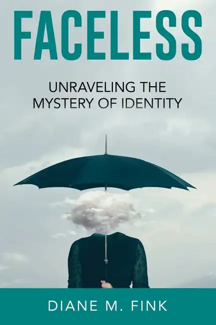Faceless: Unraveling the Mystery of Identity - Paperback