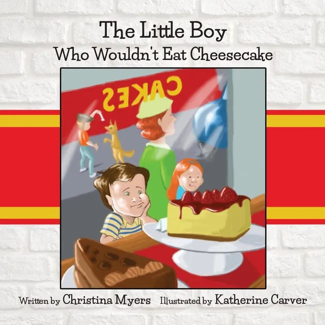 The Little Boy Who Wouldn't Eat Cheesecake - Paperback
