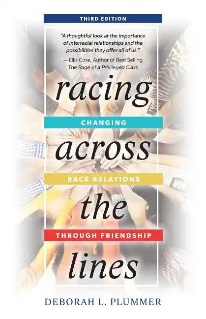 Racing Across the Lines: Changing Race Relations Through Friendship - Paperback