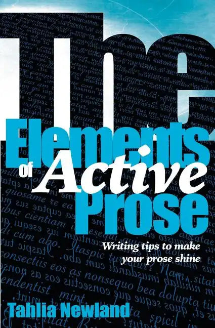 The Elements of Active Prose: Writing Tips to Make Your Prose Shine - Paperback