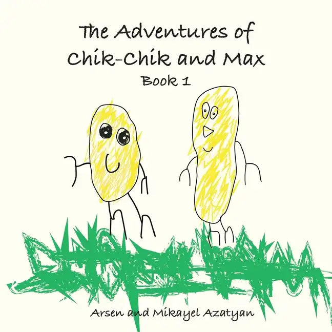 The Adventures of Chik-Chik and Max Book 1: An Ancient Pizza, Christmas, The Chocolate Factory: An Ancient Pizza, Christmas, The Chocolate Factory - Paperback