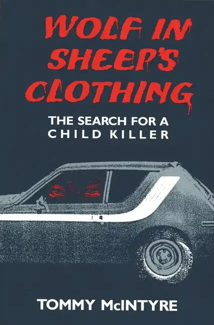 Wolf in Sheep's Clothing: The Search for a Child Killer - Paperback