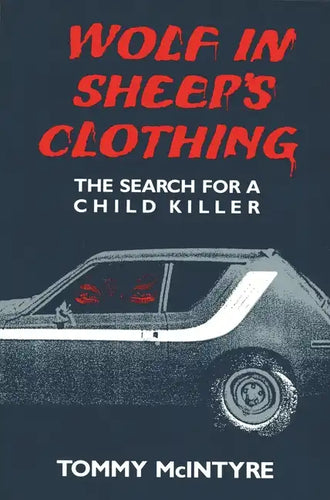 Wolf in Sheep's Clothing: The Search for a Child Killer - Paperback