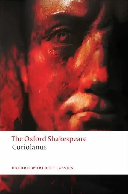 The Tragedy of Coriolanus: The Oxford Shakespearethe Tragedy of Coriolanus - Paperback