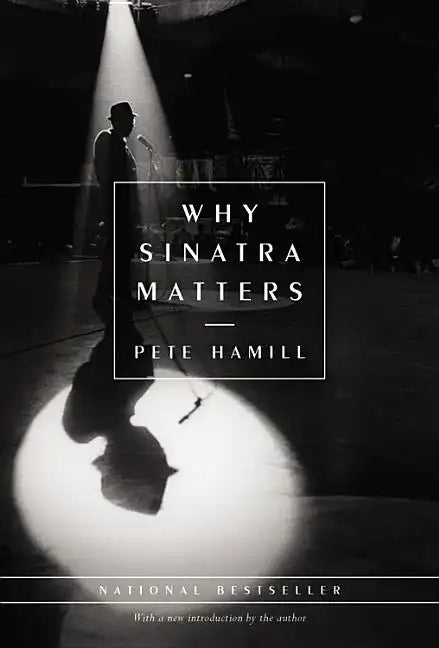 Why Sinatra Matters - Hardcover