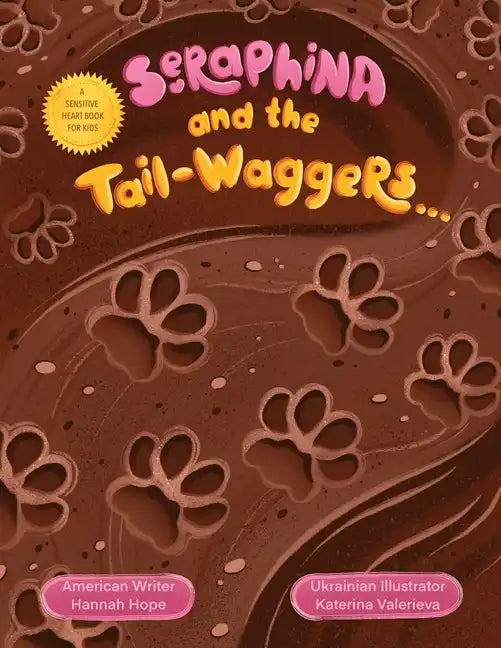 Seraphina and the Tail-waggers: A Sensitive Heart Book For Kids - Paperback