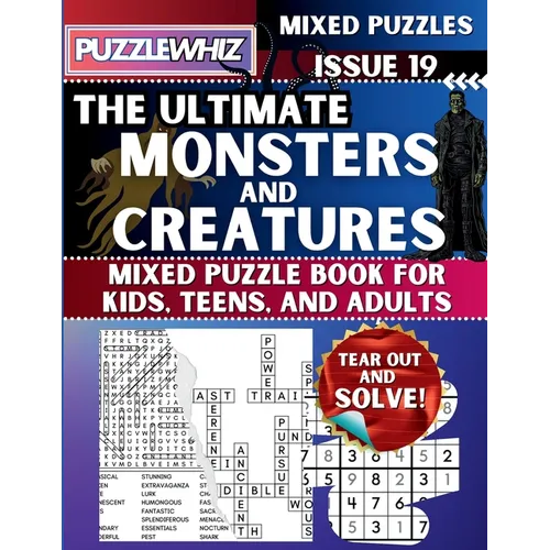 The Ultimate Monsters and Creatures Mixed Puzzle Book for Kids, Teens, and Adults: 16 Types of Engaging Variety Puzzles: Word Search and Math Games (I - Paperback