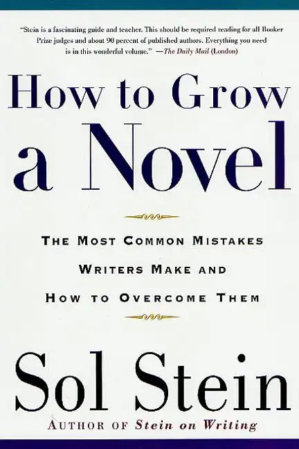 How to Grow a Novel: The Most Common Mistakes Writers Make and How to Overcome Them - Paperback