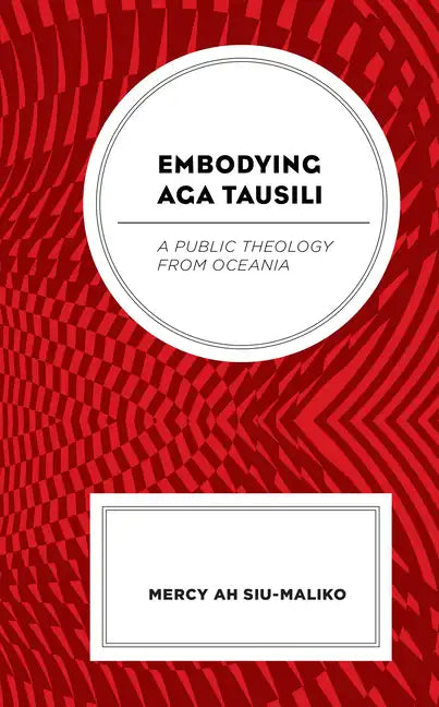 Embodying Aga Tausili: A Public Theology from Oceania - Paperback