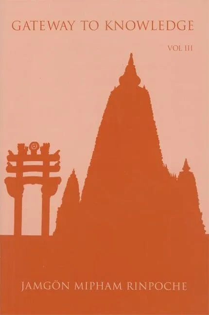 Gateway to Knowledge: The Treatise Entitled the Gate for Entering the Way of a Pandita - Paperback