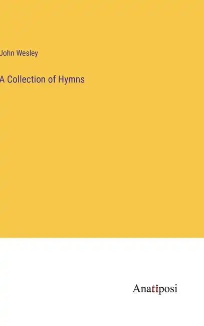 A Collection of Hymns - Hardcover