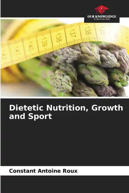 Dietetic Nutrition, Growth and Sport - Paperback