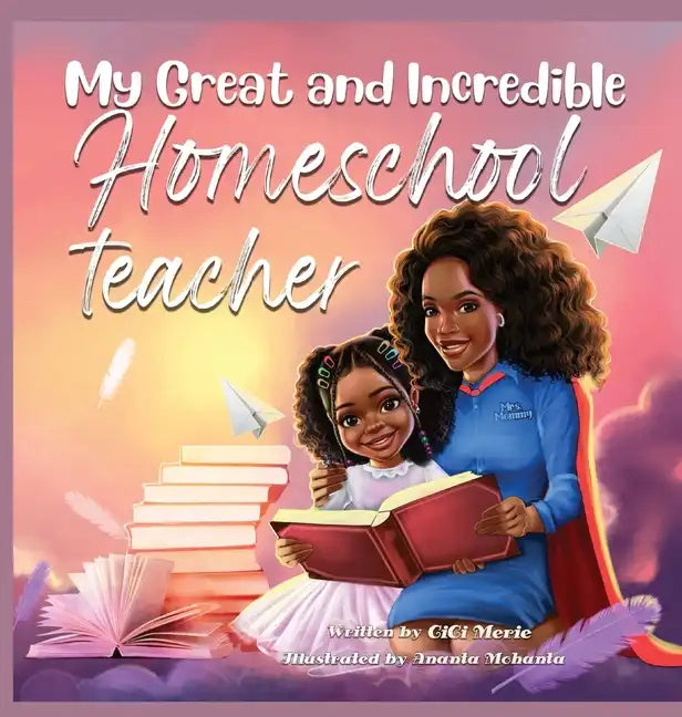 My Great and Incredible Homeschool Teacher - Hardcover