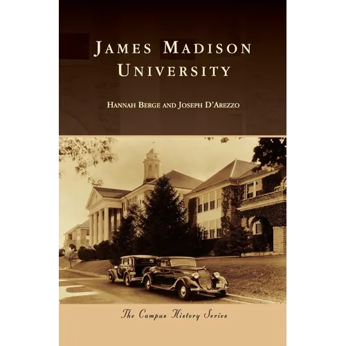 James Madison University - Hardcover