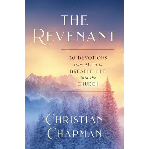 The Revenant: 30 Devotions from Acts to Breathe Life Into the Church - Paperback