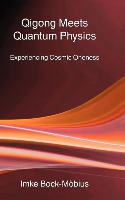 Qigong Meets Quantum Physics - Hardcover