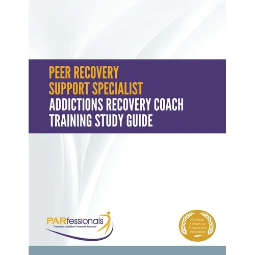 Peer Recovery Support Specialist/Addictions Recovery Coach Training: Study Guide-Plain Version - Paperback