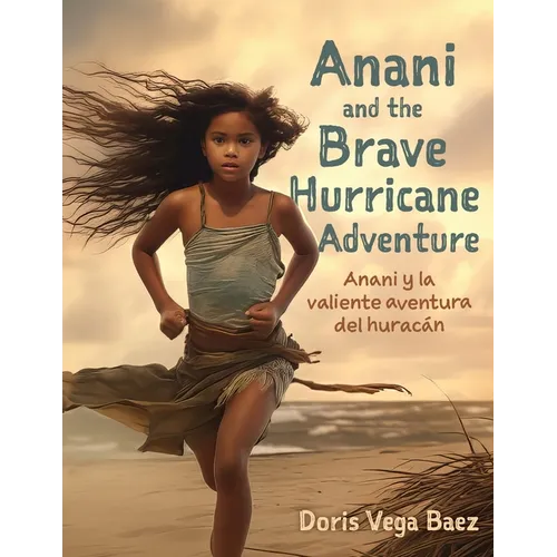 Anani and the Brave Hurricane Adventure Anani y la valiente aventura del hurac疣 - Paperback