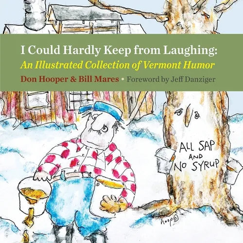 I Could Hardly Keep from Laughing: An Illustrated Collection of Vermont Humor - Paperback