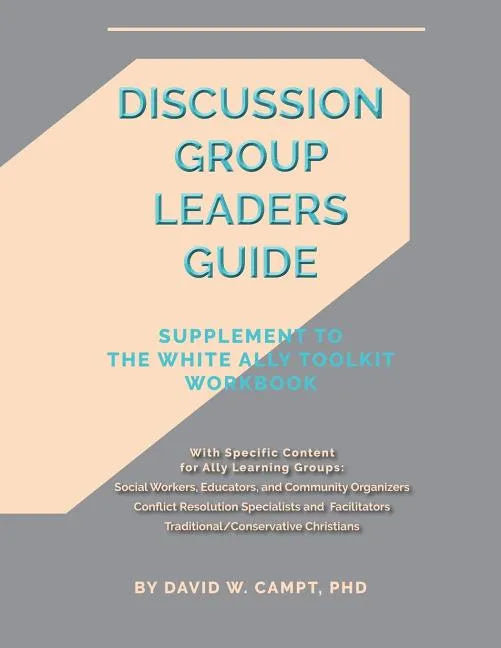 Discussion Group Leaders Guide: Supplement to the White Ally Toolkit Workbook - Paperback