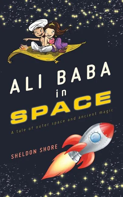 Ali Baba in Space: A Tale of Outer Space and Ancient Magic - Paperback