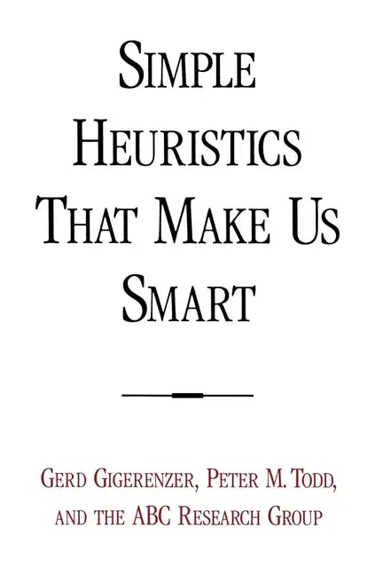 Simple Heuristics That Make Us Smart - Paperback