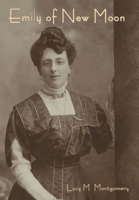 Emily of New Moon - Hardcover