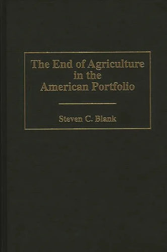 End of Agriculture in the American Portfolio - Hardcover