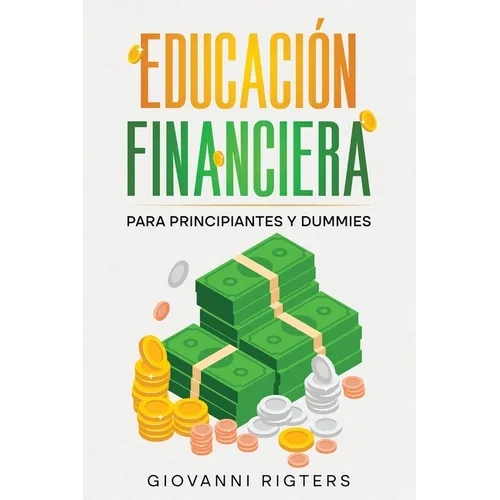 Educaci Financiera para Principiantes y Dummies - Paperback