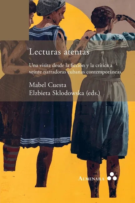 Lecturas atentas. Una visita desde la ficción y la crítica a veinte narradoras cubanas contemporáneas - Paperback