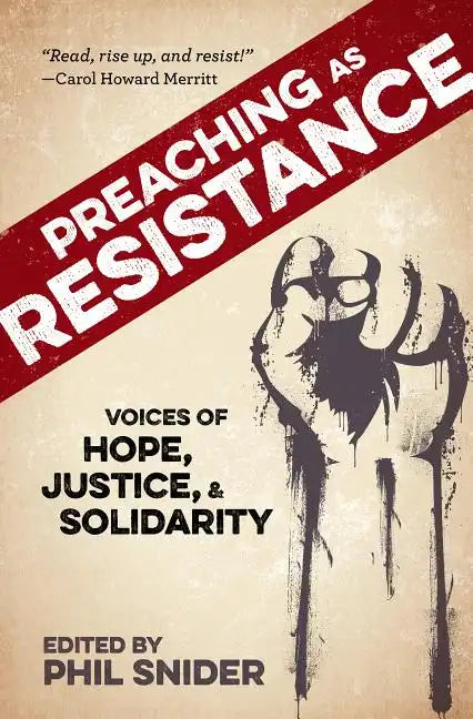 Preaching as Resistance: Voices of Hope, Justice, and Solidarity - Paperback