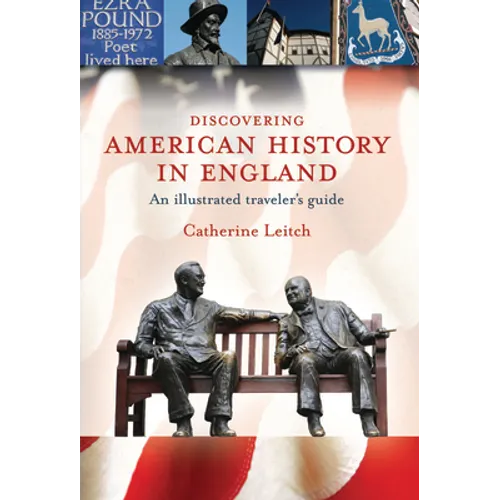 Discovering American History in England: An Illustrated Traveler's Guide - Paperback