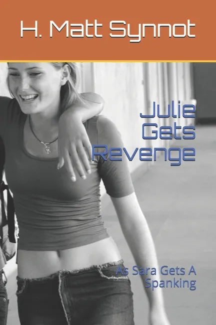 Julie Gets Revenge: As Sara Gets A Spanking - Paperback